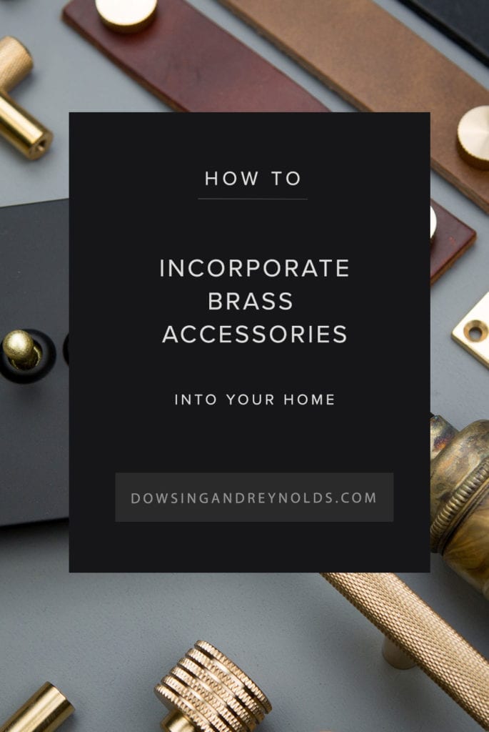 how to incorporate brass accessories into your home